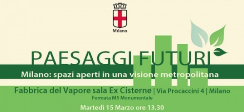 Paesaggi Futuri. Milano: spazi aperti in una visione metropolitana